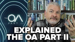 The OA Season 2 EXPLAINED [upl. by Arima]