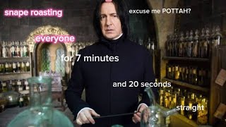 snape roasting everyone for 7 minutes and 20 seconds straight [upl. by Yelkcub578]