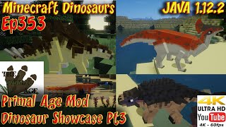 Primal Age Mod Showcase Pt3 Minecraft JAVA 1122 4K 60FPS Minecraft Dinosaurs Ep353 [upl. by Auliffe]