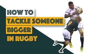 How To TACKLE SOMEONE BIGGER in Rugby [upl. by Yob]