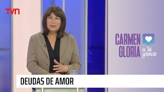 Deudas de amor  Carmen Gloria a tu servicio [upl. by Fontana]