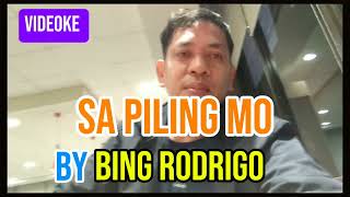 SA PILING MO BY BING RODRIGO VIDEOKE VERSION COVER [upl. by Stanislas]