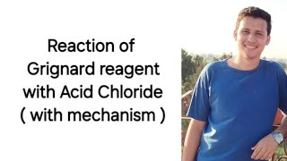 Reaction of Grignard reagent with acid chloride  with mechanism [upl. by Jeggar256]