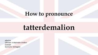 How to pronounce tatterdemalion  meaning [upl. by Adnoral]