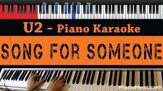 U2  Song for Someone  HIGHER Key Piano Karaoke  Sing Along [upl. by Atneciv]