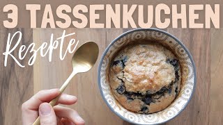 3 GESUNDE TASSENKUCHEN REZEPTE 🧁 Ofen oder Mikrowelle  Ohne Zucker  Ohne weißes Mehl [upl. by Yttiy954]