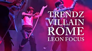 TRENDZ  Leon 리온 Focus Villain 240317 Rome [upl. by Teik130]