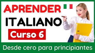 Aprender italiano para principiantes  Curso completo de italiano fácil desde cero Curso 6 [upl. by Aimal]