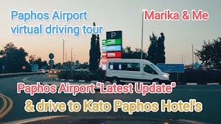 Paphos Airport quotImportant Updatequot amp Drive to the Hotels Road Kato Paphos Cyprus [upl. by Oisor]