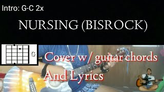 Nursing bisrock cover w guitar chords and lyrics [upl. by Tiras]