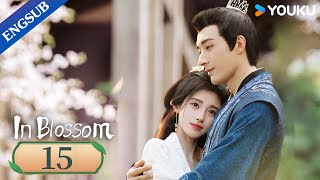 In Blossom EP15  Thriller Romance Drama  Ju JingyiLiu Xueyi  YOUKU [upl. by Funk]