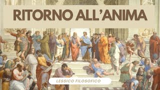 Lessico filosofico RITORNO ALL’ANIMA [upl. by Almond]