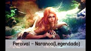 Percival  Naranca LegendadoPTBR [upl. by Euqinomod]