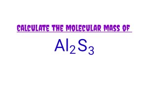 Molecular mass of Al2S3 molar weight for al2s3 mass number of Aluminum sulfide chemistry [upl. by Stanleigh]