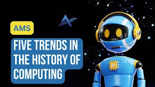 Five Trends in the History of Computing  AMS [upl. by Sheline]