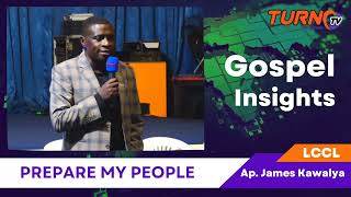 Gospel Insights  Prepare My People  Ap James Kawalya [upl. by Bertila]