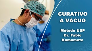 CURATIVO À VÁCUO MÉTODO USP  DR FÁBIO KAMAMOTO [upl. by Leikeze]