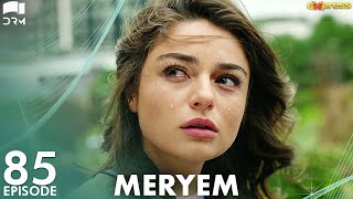 MERYEM  Episode 85  Turkish Drama  Furkan Andıç Ayça Ayşin  Urdu Dubbing  RO1G [upl. by Ayaj]