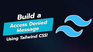 🚫 Build an Access Denied Message UI Component with Tailwind CSS 🚫 [upl. by Karp503]