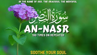 An Nasr 100 Times With Arabic Text And English Translation  Srah An Nasr 100 Times Quran Recitation [upl. by Michaelina319]