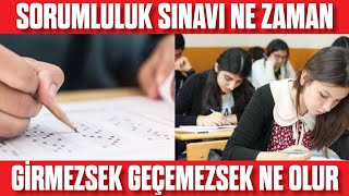 Sorumluluk Sınavı Ne Zaman Olacak Girmezsek Geçemezsek ne olur [upl. by Nailluj]