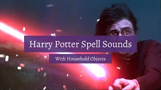 Harry Potter Spells Sounds with Household Objects [upl. by Bathsheeb]