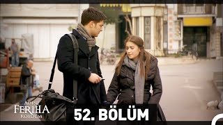 Adını Feriha Koydum 52 Bölüm [upl. by Silado]