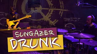 Sungazer  DRUNK live session [upl. by Gilmore]