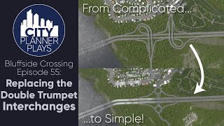 A City Planner Plays Cities Skylines Replacing the Double Trumpet Interchanges  BC Ep 55 [upl. by Meenen]