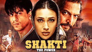 SRK Thriller  Shakti  The Power Full Movie  Shah Rukh Khan Karishma Kapoor Nana Patekar [upl. by Danielson]