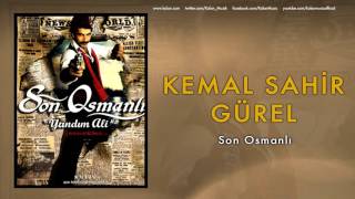 Kemal Sahir Gürel  Son Osmanlı  Son Osmanlı quotYandım Aliquot © 2007 Kalan Müzik [upl. by Enitnelav]