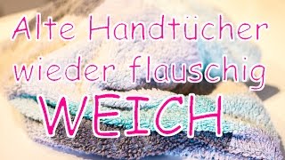 So werden alte Handtücher wieder flauschig weich mit Essig [upl. by Chaffinch724]