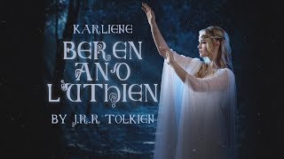 Karliene  Beren and Lúthien [upl. by Atsirhc]