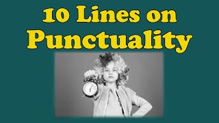 10 Lines on Punctuality in English [upl. by Elisha122]