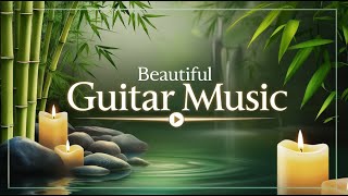 Beautiful Calming Music Peaceful Guitar Music Encouraging Music Break Time Music [upl. by Ecirbaf]