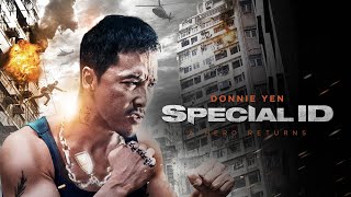 Action Movie 2023 Special ID 2013 Full Movie HD  Best Donnie Yen Action Movies Full English [upl. by Milurd797]