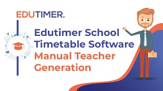 Edutimer school timetable softwareManual Teacher Generation [upl. by Kleiman]