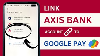 How to Link Axis Bank Account in Google Pay [upl. by Aciretal900]