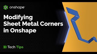 How to modify Sheet Metal corners in Onshape  Tech Tip [upl. by Beka]