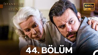 İstanbullu Gelin 44 Bölüm Full HD [upl. by Yuk990]