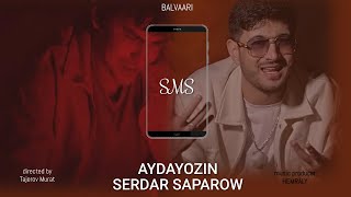 AYDAYOZIN amp SERDAR SAPAROW  SMS Official Video 2024 [upl. by Gonyea429]