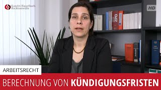 Berechnung von Kündigungsfristen im Arbeitsrecht  Kanzlei Hasselbach [upl. by Ardine]