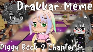 Drakkar Meme Piggy Book 2 Chapter 4 [upl. by Dhu]