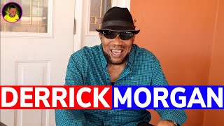 DERRICK MORGAN shares his STORY [upl. by Ethbun]