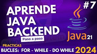 7 –APRENDE JAVA 2024 Bucles en Java Explicados For While y Do While  Guía Completa [upl. by Wadell625]