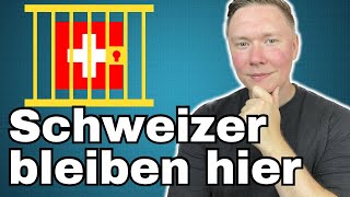 Warum SCHWEIZER ihr Land nicht verlassen können  Der goldene Käfig Schweiz  Auswandern Schweiz [upl. by Semyaj]