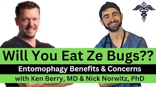 Will You Eat Ze Bugs Entomophagy with Dr Berry amp Nick Norwitz PhD [upl. by Atinuj690]