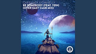 Be Somebody Over Easy Club Mix [upl. by Dellora]