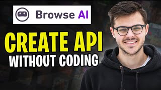 How to Create an API with NO CODE  Browse AI Tutorial 2024 [upl. by Yursa]