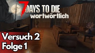 Neuer Versuch neues Glück  7 Days to Die wortwörtlich  21 [upl. by Nesral298]